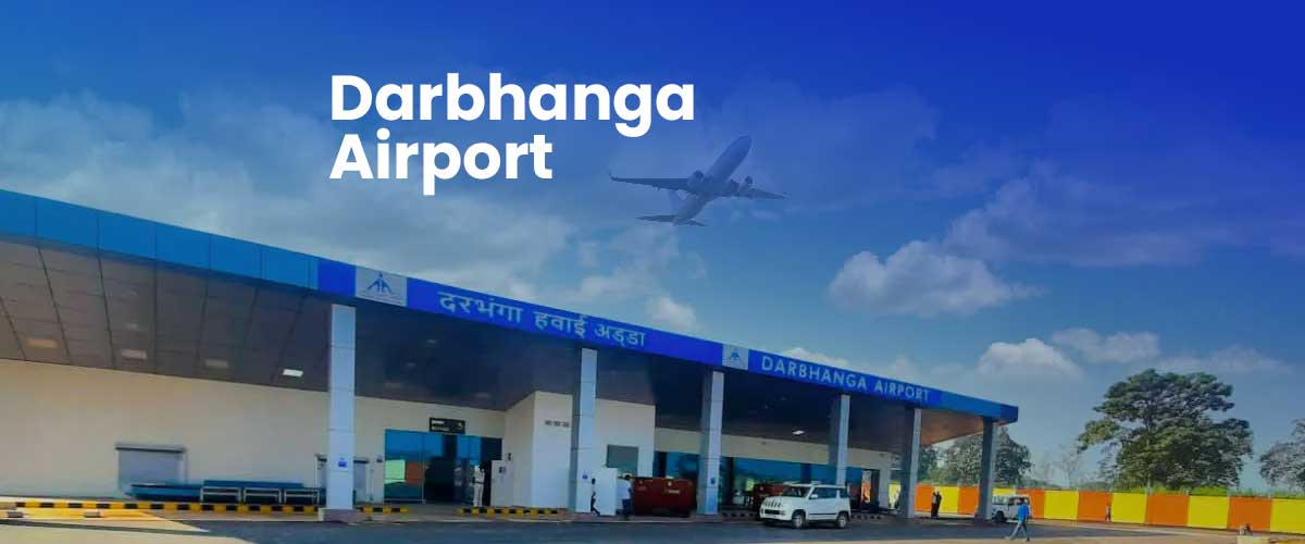 About Darbhanga Airport (DBR) Expansion: New Terminal and Runway